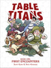 Table Titans Volume 1: First Encounters